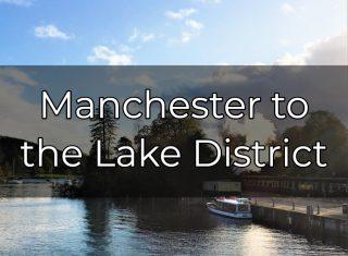 Manchester to the Lake District